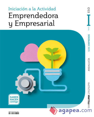 INICIACION A LA ACTIVIDAD EMPRENDEDORA Y EMPRESARIAL SERIA EMPRENDE 1 ESO SABER HACER CONTIGO