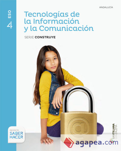 TECNOLOGIA DE LA INFORMACION Y LA COMUNICACION SERIE CONSTRUYE 4 ESO SABER HACER