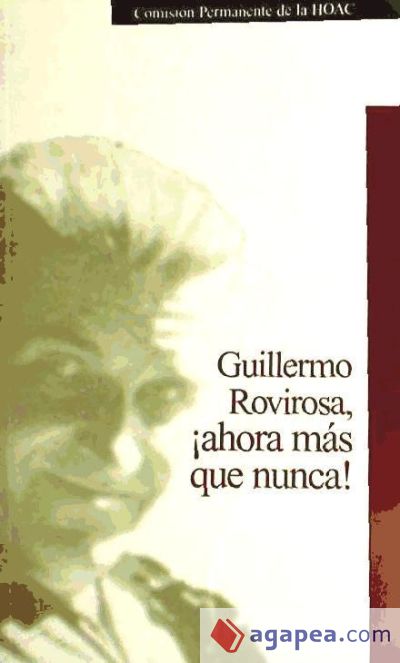 Guillermo Rovirosa, ¡ahora más que nunca!