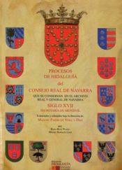 Portada de Procesos de hidalguía del Consejo Real de Navarra que se conservan en el Archivo Real y General de Navarra. Volumen IV Siglo XVII (secretaría de Mendívil)