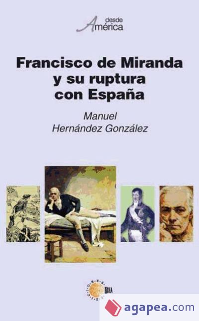 Francisco de Miranda y su ruptura con España