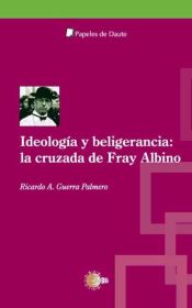 Portada de Ideologia y beligerancia: la cruzada de Fray Albino