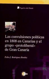 Portada de LAS CONVULSIONES POLITICAS EN 1808 EN CANARIAS Y EL GRUPO "PROTOLIBERAL" DE GRAN CANARIA