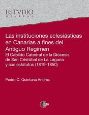 Portada de Las instituciones eclesiasticas en Canarias a fines del Antiguo Regimen