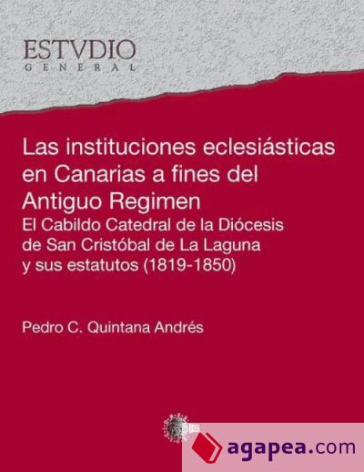 Las instituciones eclesiasticas en Canarias a fines del Antiguo Regimen