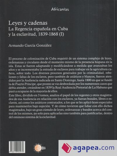 Leyes y cadenas Tomo I: La Regencia española en Cuba y la esclavitud, 1839-1868