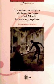 Portada de Los universos mágicos de Remedios Varo e Isabel Allende : fantasmas y espíritus