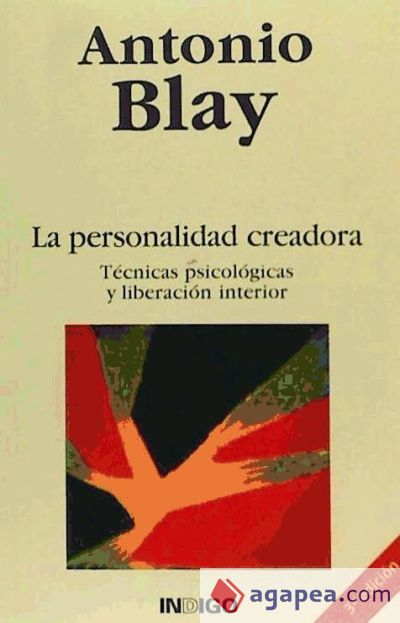 PERSONALIDAD CREADORA, LA TÉCNICAS PSICOLÓGICAS Y LIBERACIÓN INTERIOR