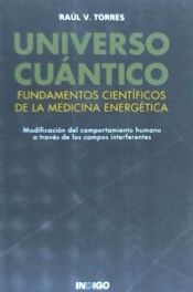 Portada de UNIVERSO CUÁNTICO. Fundamentos científicos de la medicina energética