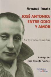 Portada de JOSE ANTONIO: ENTRE ODIO Y AMOR