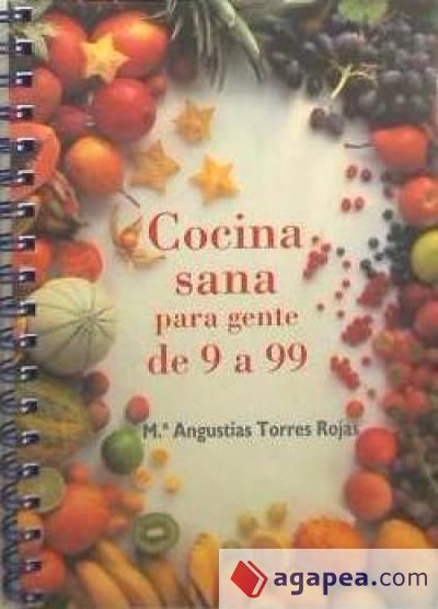 Cocina sana para gente de 9 a 99