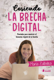 Portada de Cosiendo la brecha digital. Puntadas para construir el bienestar digital de tu familia