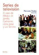 Portada de SERIES DE TELEVISIÓN: EL CASO DE MÉDICO DE FAMILIA, CUENTAME COMO PASÓ Y LOS SERRANO