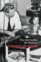 Portada de Tras la huellas de Huston: La jungla del asfalto