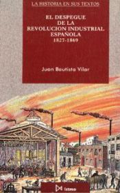 Portada de El despegue de la revoluci?n industrial espa?ola, 1827-1869