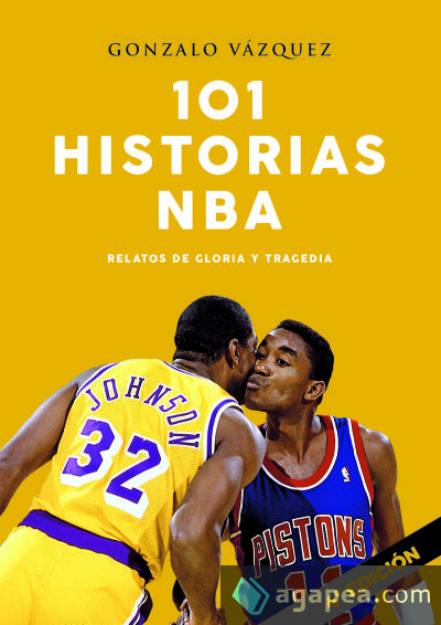 101 historias NBA : relatos de gloria y tragedia