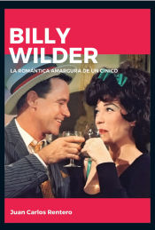 Portada de Billy Wilder. La romántica amargura de un cínico