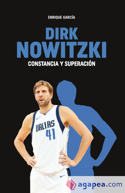 Dirk Nowitzki. Constancia y superación