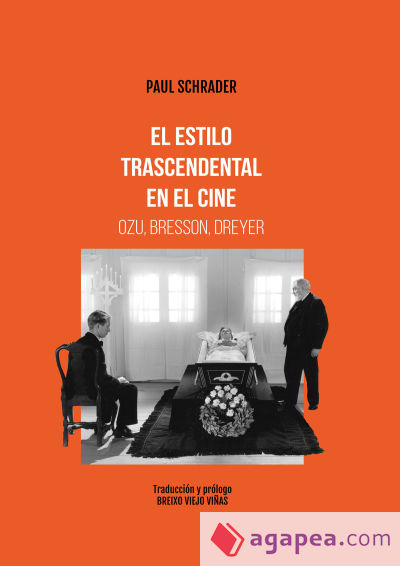 El estilo trascendental en el cine. Ozu Bresson, Dreyer