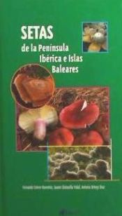 Portada de SETAS DE LA PENÍNSULA IBÉRICA E ISLAS BALEARES