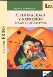 Portada de CRIMINALIDAD Y REPRESIÓN: ENSAYO DE CIENCIA PENAL