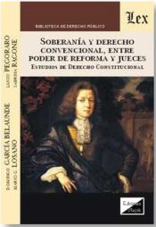 Portada de SOBERANÍA Y DERECHO CONVENCIONAL, ENTRE PODER DE REFORMA Y JUECES