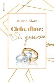Portada de Cielo, dime: "s&iacute;, quiero"