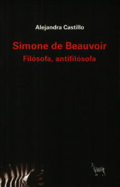 Portada de Simone de Beauvoir, filósofa, antifilósofa