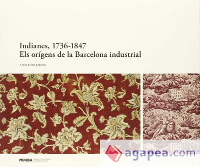 Indianes 1736-1847. Els orígens de la Barcelona Industrial