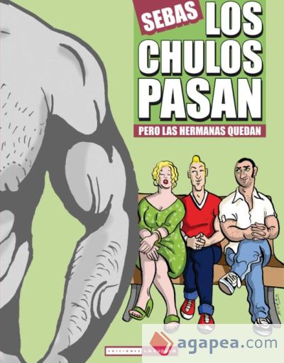 Los chulos pasan pero las hermanas quedan