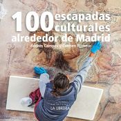 Portada de 100 escapadas culturales alrededor de Madrid