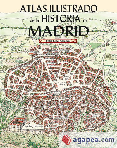 Atlas Ilustrado de la Historia de Madrid