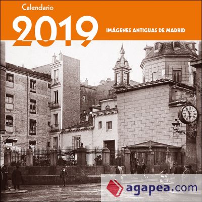 Calendario Imágenes Antiguas de Madrid 2019