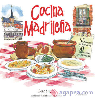 Cocina Madrileña. 50 recetas tradicionales. 50 curiosidades gastronómicas