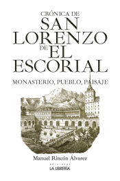 Portada de Crónica de San Lorenzo de El Escorial.Monasterio, pueblo y paisaje