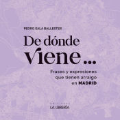 Portada de De donde viene … Frases y expresiones que tienen arraigo en Madrid