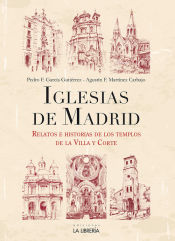 Portada de Iglesias de Madrid: Relatos e Historias de los templos de la Villa y Corte