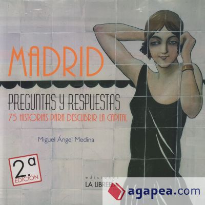 Madrid preguntas y respuestas. 75 Historias para descubrir la capital