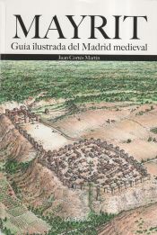 Portada de Mayrit. Guía Visual del Madrid medieval