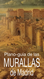 Portada de Plano Guía de las murallas de Madrid