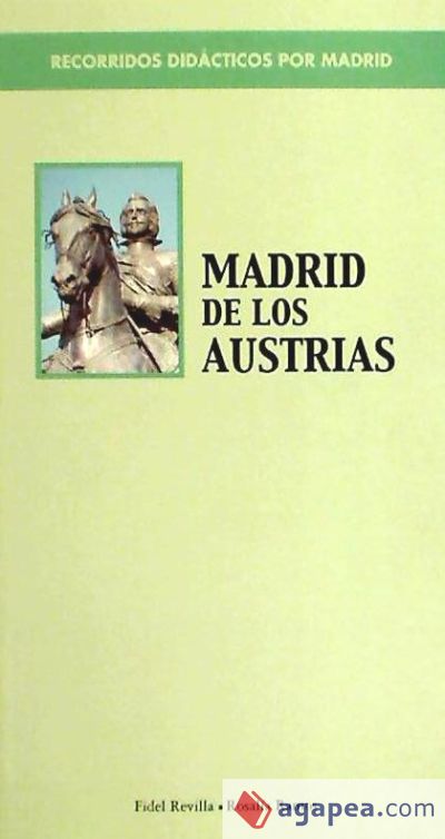 Recorridos didácticos por Madrid. Madrid de los Austrias
