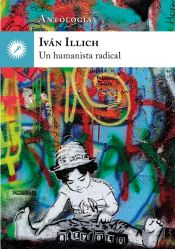 Portada de Iván Illich. Un humanista radical