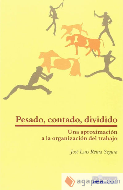 Pesado, contado, dividido: una aproximación a la organización del trabajo