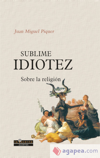 Sublime idiotez : sobre la religión