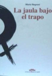 Portada de La jaula bajo el trapo