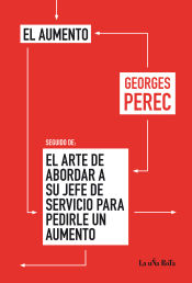 Portada de El aumento, seguido de El arte de abordar a su jefe de servicio para pedirle un aumento