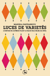 Portada de Luces de varietés. Lo grotesco en la España de Fellini y la Italia de Valle-Inclán (o al revés)