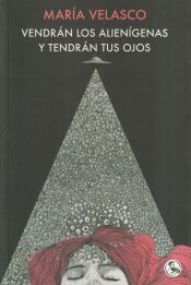 Portada de Vendrán los alienígenas y tendrán tus ojos