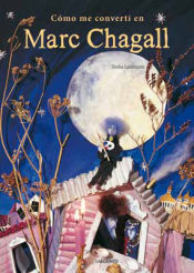 Portada de Cómo me convertí en Marc Chagall