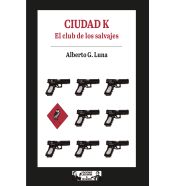 Portada de Ciudad K. El club de los salvajes